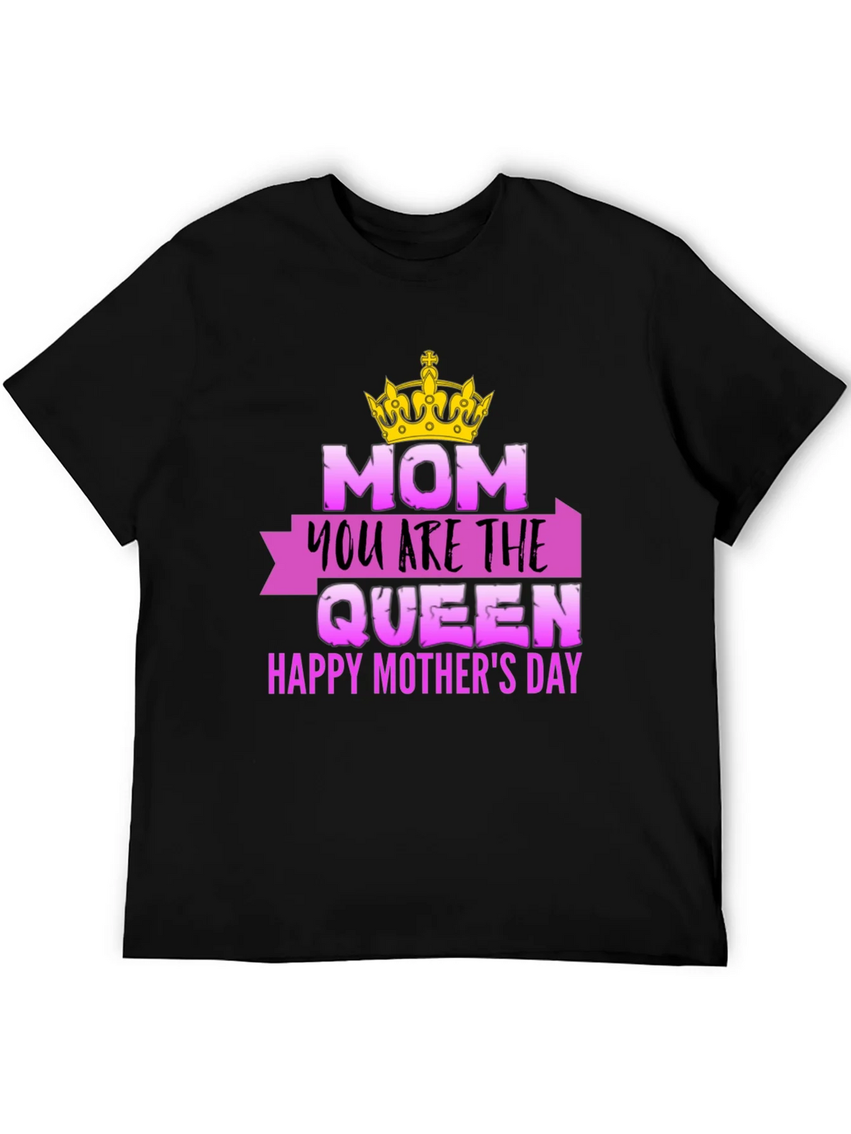 Mom You Are The Queen Mothers Day T-Shirt
