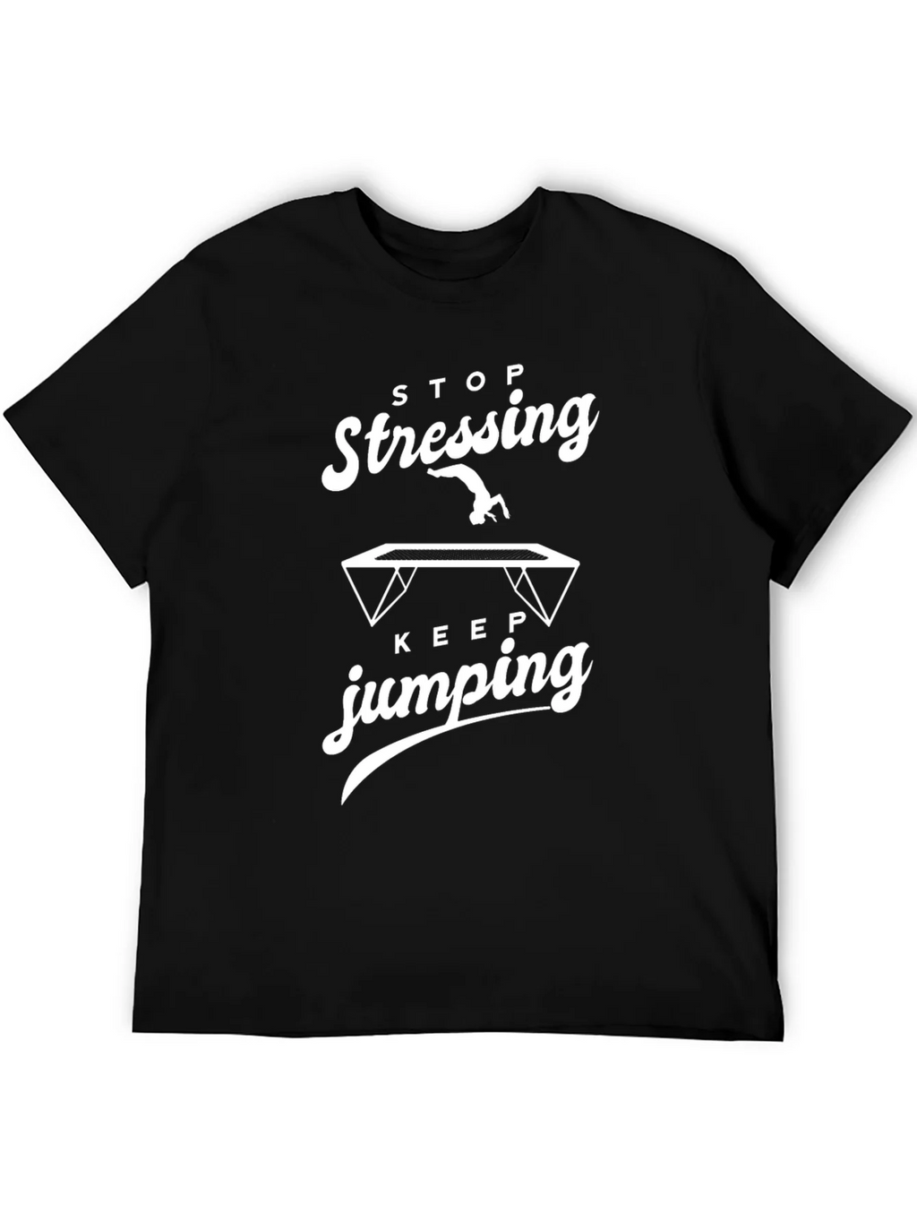 Stop Stressing Keep Jumping Graphic Tee