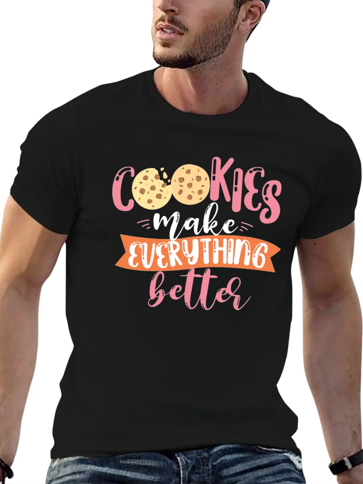 Cookies Make Everything Better - Graphic T-Shirt