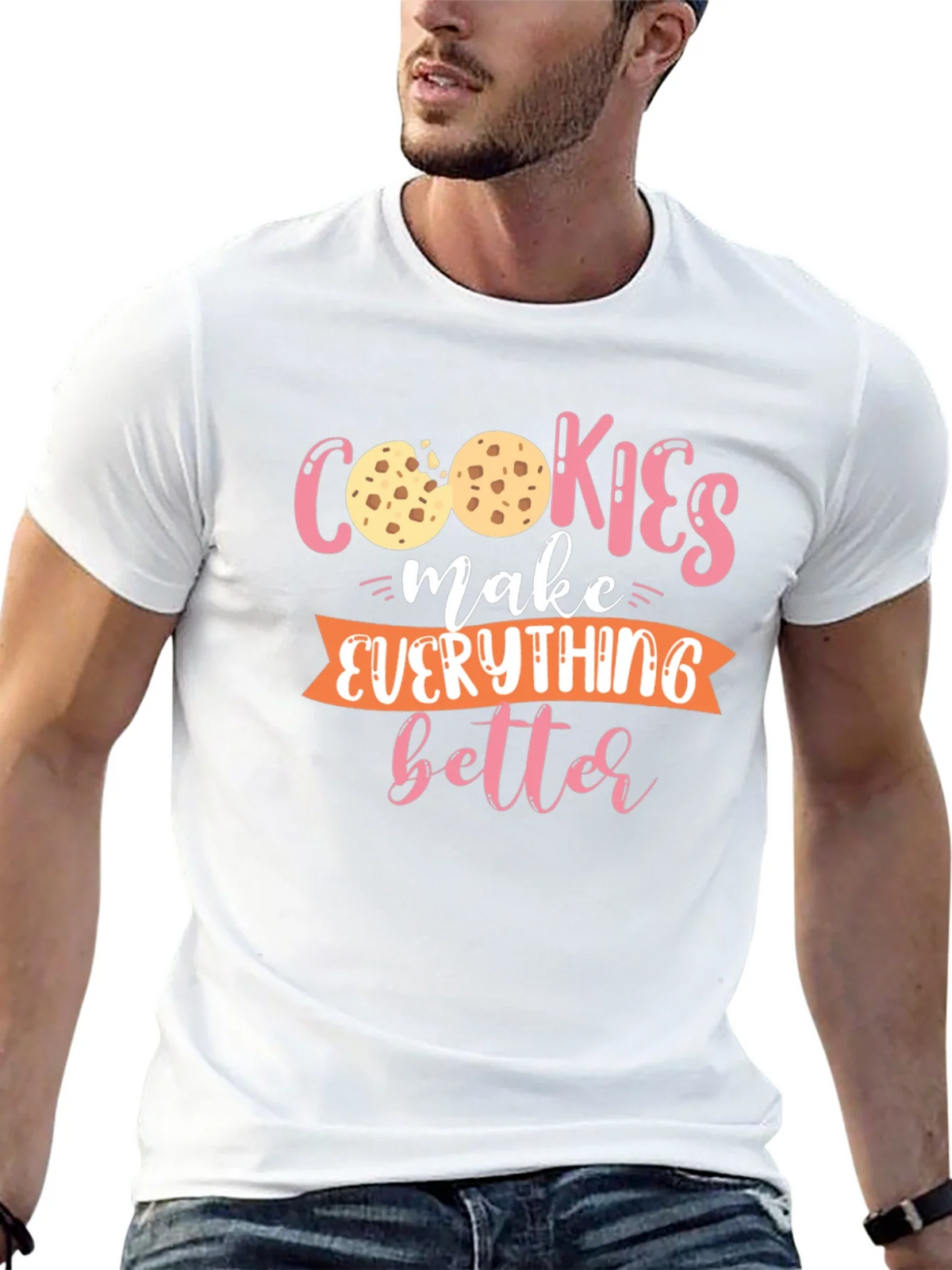 Cookies Make Everything Better - Graphic T-Shirt